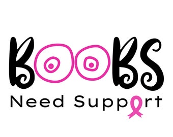 Breast Cancer Awareness SVG | Boobs Need Support, DIY Cut Files (Digital Download)