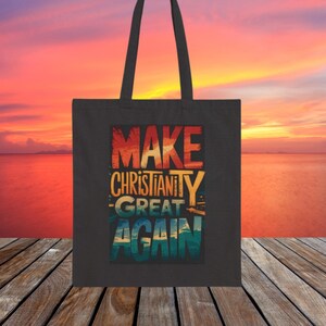 Inspirational &quot;Make Christianity Great Again&quot; Tote, Christian Statement Accessory, Faith Bible Bag, Holiday Gift Ideas, Reusable Lunch Sack