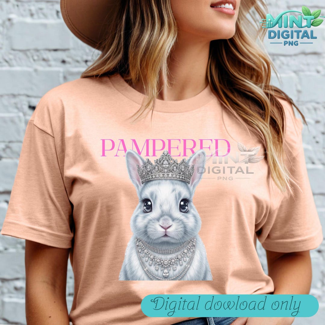 Pampered Rabbit Pampered Bunny Queen PNG, Luxury Rabbit Sublimation Design, Sassy Bunny ...