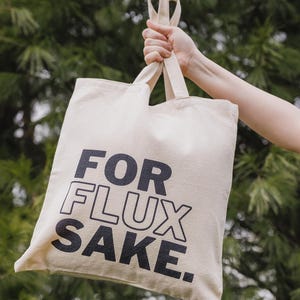 For Flux Sake Tote Bag | Stained Glass Artist Tote | Stained Glass Tote | Ceramicist Tote Bag
