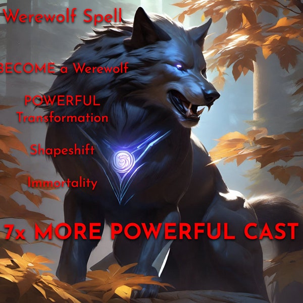 ULTRA POWERFUL Werewolf Spell, Transform into a Werewolf, Shapeshift into an Immortal Beast, Lucid Dream Cast, Body Swap Spell