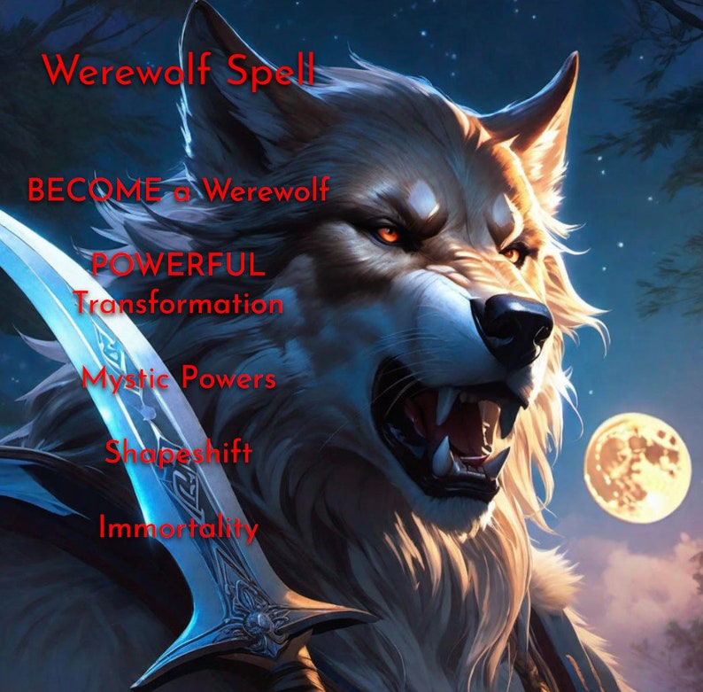 POWERFUL Werewolf Spell, Transform Into a Werewolf, Shapeshift Into an