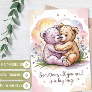Hug Greeting Card Printable | “Manchmal ist eine Umarmung alles, was du brauchst” | Aquarell Teddybär Design | trösten, stützen, gut gehen | PDF und PNG