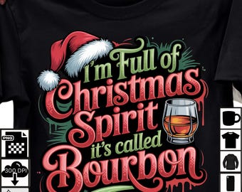 Christmas Spirit Bourbon – Funny Holiday Drinking PNG, Whiskey Christmas Shirt Design, Digital Download