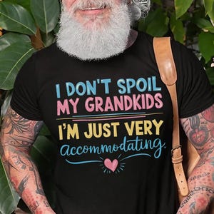 Funny Grandpa T-Shirt: Accommodating Grandparent Gift