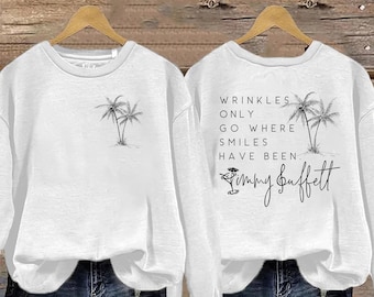 Jimmy Buffett Memorial Sweatshirt: Palm Tree Graphic, &#39;Wrinkles Only Go Where Smiles Have Been&#39;