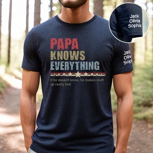 Personalized Papa Knows Everything T-Shirt, Custom Father&#39;s Day Shirt With Kids Names, Funny Gift For Husband, Gift For Dad