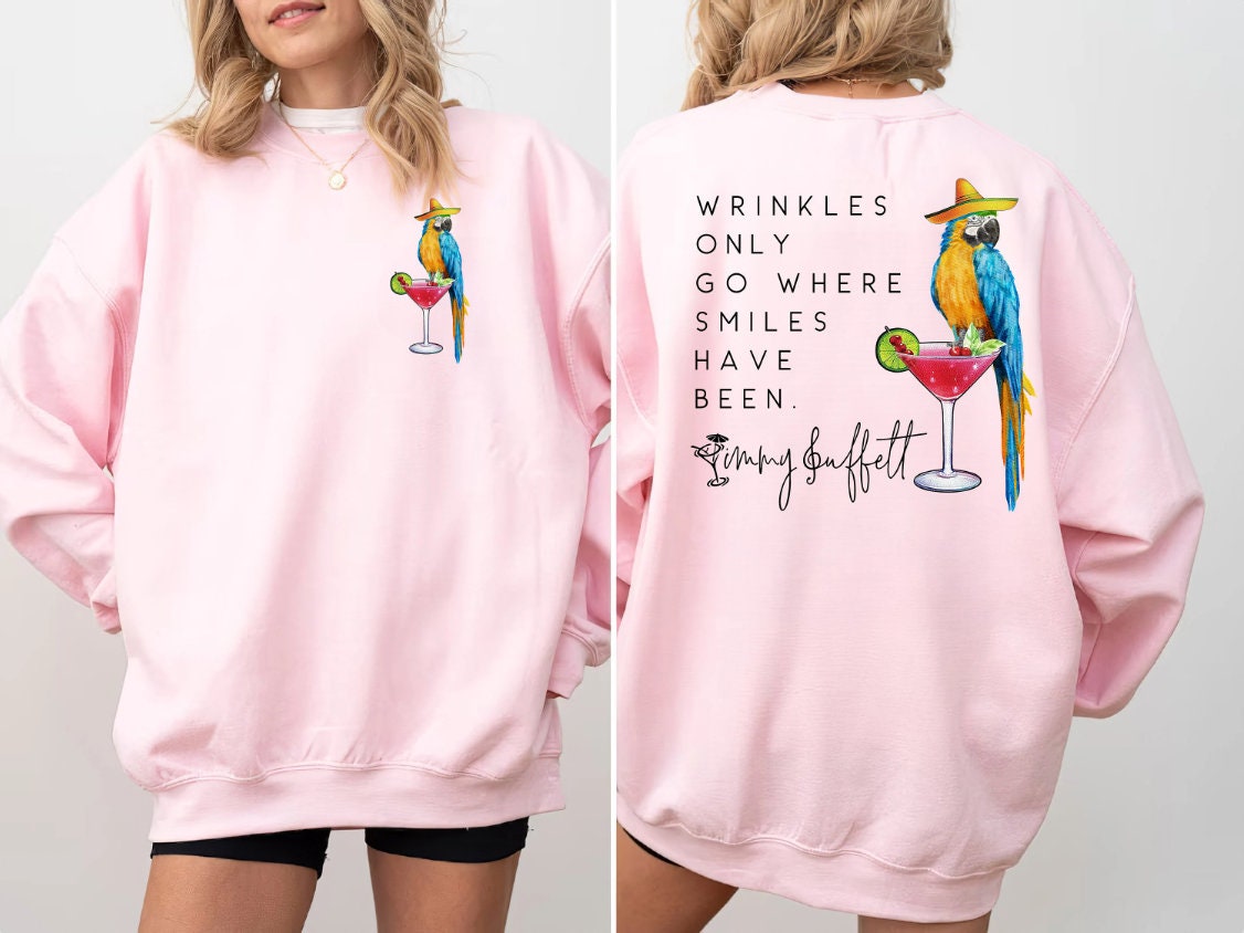 Parrot Jimmy Buffett Sweatshirt: Wrinkles Only Go Where Smiles Have Been