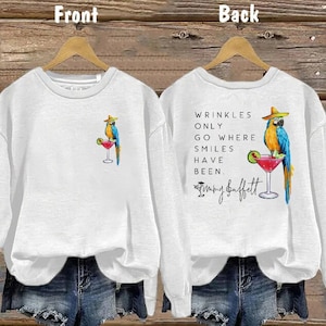 Wrinkles Only Go Where Smiles Have Been Both Sides Sweatshirt, Parrot Jimmy Buffett Memorial Both Sides, Jimmy Buffett Long-Sleeve