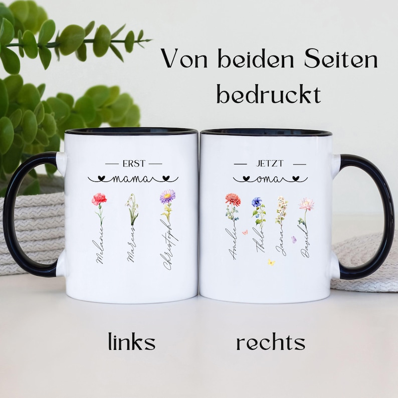 May include: Two white ceramic mugs with black handles and rims. Each mug features floral illustrations and names, with text that reads "ERST mama" and "JETZT oma". The mugs are personalized.
