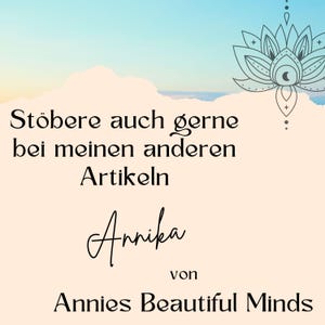 May include: A light peach background with a blue and white sky design. The image features text in black script and a decorative lotus flower design. The text reads "St&ouml;bere auch gerne bei meinen anderen Artikeln Annika von Annies Beautiful Minds."