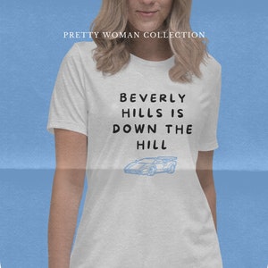 Beverly Hills is down the hill. I Pretty Woman Collection I Female-bodied Fit