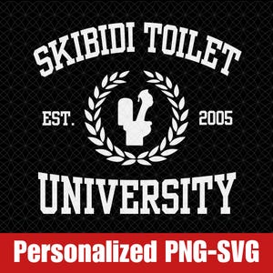 Skibidi University Svg, Personalized Skibidi Svg, Funny Skibidi Meme Svg Png, Gen Alpha Slang, Skibidi School Svg, Sublimation File