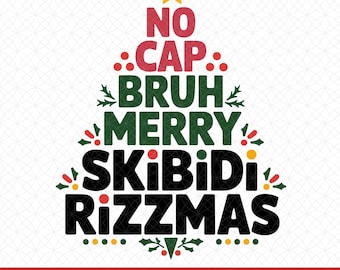 No Cap Bruh Merry Skibidi Rizzmas Svg Png, Skibidi Rizzmas Svg, Merry Rizzmas PNG, New Year Skibidi Png, Skibidi Christmas Svg, Gen Z Slang