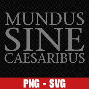 May include: A black and white graphic design with the text "MUNDUS SINE CAESARIBUS" in a gray font. The text is on a black background with a geometric pattern.