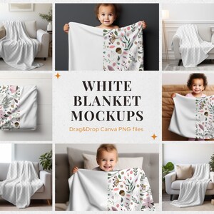 May include: A set of six mockups featuring a white blanket with a floral pattern. The mockups show the blanket on a couch, in a child's hands, and on a chair. The text "WHITE BLANKET MOCKUPS Drag&Drop Canva PNG files" is displayed in the center of the image.