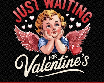 Just Waiting For Valentine's Png, Valentines Day Png, Retro Valentine Png, Valentine Heart Png, Sublimation Designs, Cute Watercolor Cupid