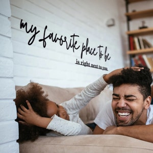 My Favorite Place to Be is Right Next to You - Metal Wall Art Deco - Living Room Decoration - Bedroom Wall Decor - Nursery Sign
