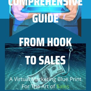 The Comprehensive Guide - From Hook to Sales