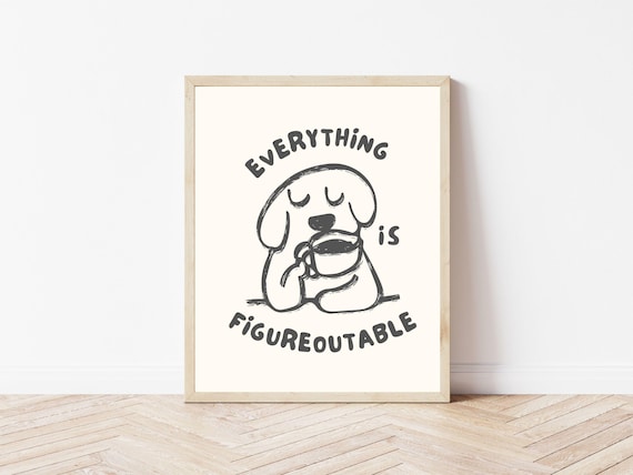 Everything Is Figureoutable Print | Positive Affirmation Art | Kids Room Wall Print | Cute Office Wall Print | DIGITAL DOWNLOAD