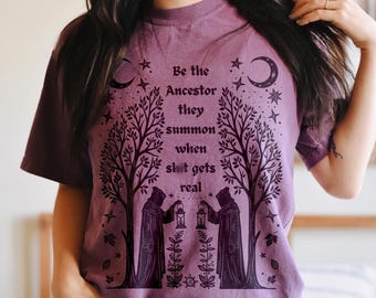 Witchy Shirt for Halloween Tarot Humor Fantasy Tee Ancestor Shirt Goth Gift Fall Shirt Wiccan Adult Ren Faire Book Tee DnD Day of the Dead