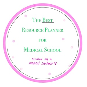 May include: A circular graphic with a pink border and white background featuring scattered pink dots. The text in green reads THE BEST RESOURCE PLANNER FOR MEDICAL SCHOOL, with Created by a medical student and a heart symbol in pink below.