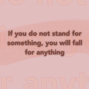 Printable: if you do not stand for something, you will fall for anything— JPEG image only
