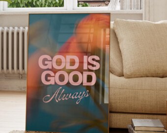God Is Good Always Christian Wall Art Print Inspirational Faith-Based Biblical Flowers Decor Retro Scripture Art Instant Download
