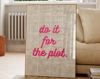 Do it for the Plot Poster, Quote Art Print, Aesthetic Poster, Preppy Dorm Decor,Trendy Retro Art Print, Bedroom Living Room Digital Wall Art