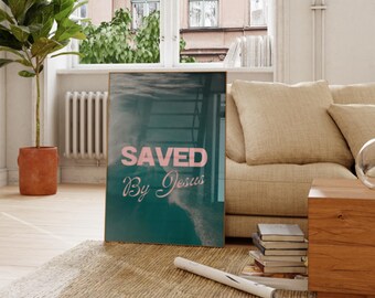 Christian Ocean Wall Art Print Saved by Jesus Inspirational Modern Spiritual Decor for Apartment Bible Typography Poster Instant Download