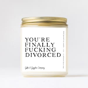You're Finally Fucking Divorced 9 oz Soy Candle