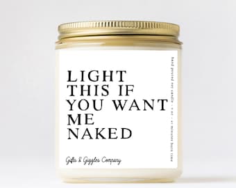 Light this if you want me Naked 9 oz Soy Candle