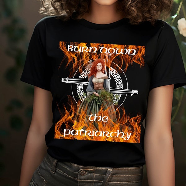 Goddess Brigid T-shirt; Burn Down the Patriarchy, Dark Colors for Witches, Wiccans, Pagans, Heathens, Celts for Yule, Solstice, Holiday Gift