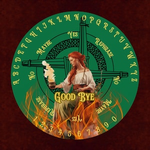 May include: A circular green spirit board featuring the alphabet in a ring, numbers zero through nine, and the words Yes, No, Maybe, Rephrase, and Good Bye. A central illustration depicts a person with red hair holding a flaming chalice.
