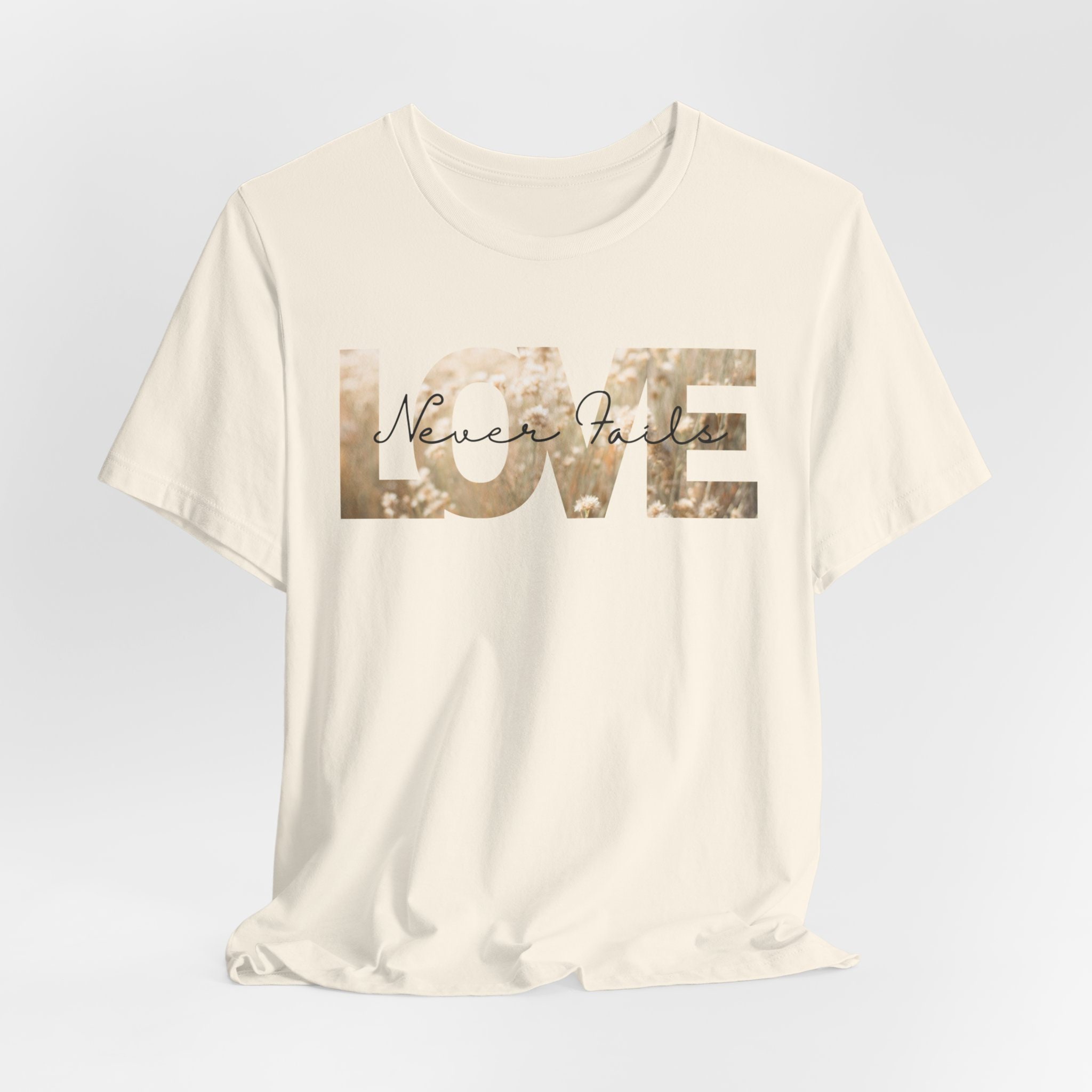 Love Never Fails T-shirt | Eternal Christ