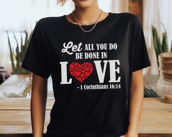 Love in Action Unisex Tee – 1 Corinthians 16:14 Christian Shirt