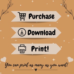 May include: A digital illustration with a brown background and white stars. Three white banners with rounded edges and black outlines are arranged vertically. The top banner has a shopping cart icon and the text "Purchase". The middle banner has a download icon and the text "Download". The bottom banner has a printer icon and the text "Print!". Below the banners is the text "You can print as many as you want!" with a small black heart icon.
