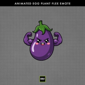 May include: Animated eggplant flex emote. The purple eggplant has flexed arms and a stern expression. The eggplant has a green stem and a pink blush on its cheeks. The text "ANIMATED EGG PLANT FLEX EMOTE" is at the top.