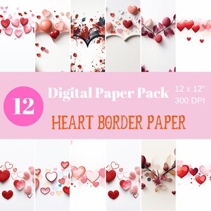 May include: A digital paper pack with 12 different designs featuring heart borders. The papers are 12 x 12 inches and 300 DPI. The designs feature red, pink, and white hearts on a white background.