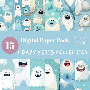 May include: A digital paper pack with 15 different designs featuring cute yeti illustrations in various poses and expressions. The designs are set against a light blue background with snowflakes and mountains. The text "Crazy Yetis Collection" and "12 x 12", "300 DPI" are included in the image.