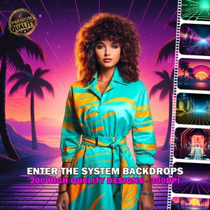May include: A woman in a blue and yellow striped shirt stands in front of a retro-style background with palm trees and a sunset. The background is made up of a series of film strips with different neon-colored scenes. The text "ENTER THE SYSTEM BACKDROPS 200 HIGH QUALITY DESIGNS - 300DPI" is at the bottom of the image.