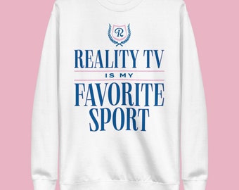 Reality TV Is My Favorite Sport Unisex Sweatshirt (Blue & Pink on White) | Bravo Con Gift | Bachelor Fans | Kardashians Fans