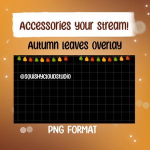 Peut inclure: Superposition de feuilles d'automne pour le streaming, avec une guirlande de feuilles colorées sur un fond de grille noire. Le texte "Accessories your stream!" et "Autumn leaves overlay" sont en haut de l'image. Le texte "@squishycloudstudio" est au centre de l'image. Le texte "PNG FORMAT" est en bas de l'image.