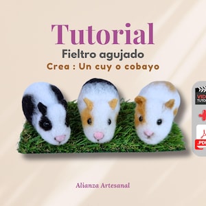 Puede incluir: Tres cobayas de fieltro, con marcas negras, marrones y blancas, sobre césped artificial verde. La imagen incluye el texto "Tutorial" y "Fieltro agujado", junto con iconos de tutorial en vídeo y documento PDF.