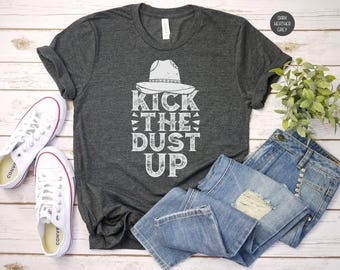 Kick the Dust Up Shirt: Country Western Line Dancing Cowgirl Tee