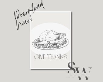 May include: A black and white illustration of a roasted turkey on a platter with vegetables. The text "GIVE THANKS" is below the image.