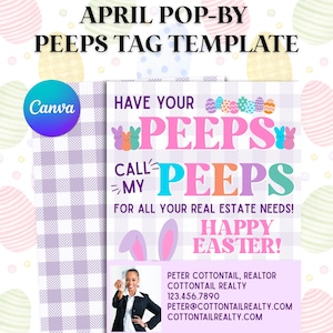 May include: A real estate marketing template with the text "Real Estate Marketing April Pop-By PEEPS Tag Template." The design includes Easter eggs, bunny ears, and the words "Have Your PEEPS Call My PEEPS For All Your Real Estate Needs! Happy Easter!"
