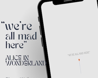 Alice in Wonderland Phone Wallpaper | "We're All Mad Here" Quote (Digital Download)
