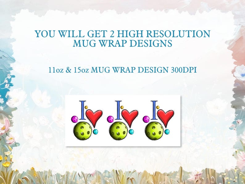Puede incluir: Dos dise&ntilde;os para tazas de 11oz y 15oz con el texto "Me encanta" con un coraz&oacute;n rojo y un pickleball verde y amarillo. El texto "YOU WILL GET 2 HIGH RESOLUTION MUG WRAP DESIGNS" y "11oz & 15oz MUG WRAP DESIGN 300DPI" tambi&eacute;n est&aacute; incluido.