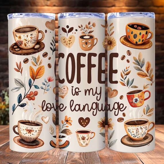 Coffee Addict Tumbler Wrap, 20oz Skinny Tumbler PNG Sublimation Template, Coffee Lover Tumbler Wrap, Coffee Is My Love Language